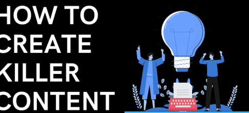 CREATING KILLER CONTENT
